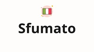 How to pronounce Sfumato [upl. by Hardi]