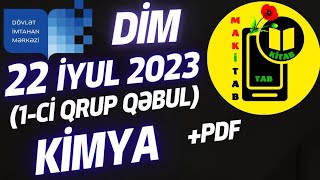 22 iyul 2023 Kimya Qəbul imtahanı DİM 1ci qrup  Blok fənləri  22072023 [upl. by Yelraf503]