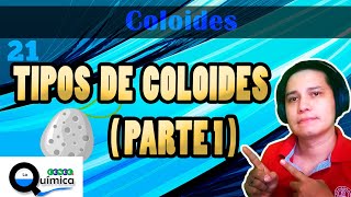 21 Tipos de coloides parte 1  ST Coloides  CONOCE la Química [upl. by Yuria]