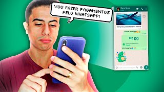 NOVIDADE Como FAZER PAGAMENTOS pelo WHATSAPP  Passo a passo completo [upl. by Linson140]