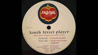 South Street Player  Who Keeps Changing Your Mind Fresh Fruit Deep [upl. by Ahar]