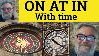 🔵 ON AT IN with Time  How to Use On  Using In  Use of At with Time Expressions 401 Prepositions [upl. by Jard681]