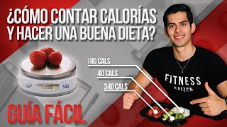 ¿CÓMO CONTAR CALORIAS Y HACER UNA DIETA DE MANERA FÁCIL  GUÍA COMPLETA [upl. by Hung]