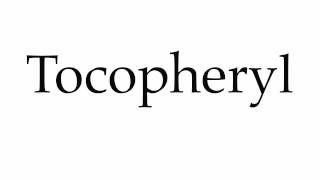 How to Pronounce Tocopheryl [upl. by Hunfredo]