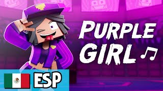 Purple Girl quotChica Moradaquot Soy Saiko  VERSIÓN B ESPAÑOL OFICIAL Minecraft Animation Music Video [upl. by Faunia]