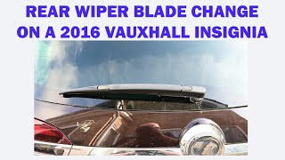 Rear Wiper Blade change on a Vauxhall Insignia  4k Widescreen [upl. by Collimore178]