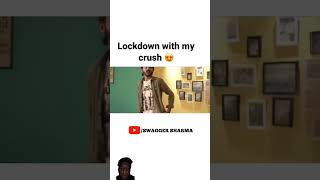 lockdown with crush 😁 lockdownwithmycrush swaggersharmacomedy SwaggerSharma shorts [upl. by Yevrah]