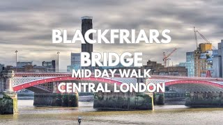 Blackfriars Bridge Walk Central London  HD [upl. by Eekcaj634]