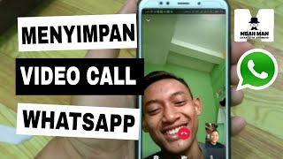 Nah Cara Menyimpan Video Call WhatsApp 💯 Work  Mudah dan Gratis [upl. by Annuahs]