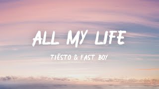 Tiësto amp FAST BOY  All My Life Lyrics [upl. by Aprilette]