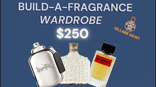 Build THE BEST Fragrance Wardrobe For 250 [upl. by Darwin]