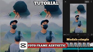 tutorial edit foto frame aesthetic di capcut [upl. by Marcelia]