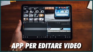 Le Migliori App per montaggio ed editing da Smartphone e Tablet [upl. by Mukul190]