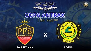 LAGOA X PAULISTINHA  2ªRODADA COPA ANTRAX OURO 2023 🏆 [upl. by Dnalyaw]