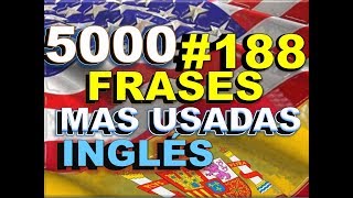 FRASES  INGLÉS ESPAÑOL  CON PRONUNCIACIÓN  INGLÉS AMERICANO  Most Common English phrases 188 [upl. by Dreddy736]