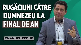 Emanuel Fedur  Rugăciuni către Dumnezeu la final de an  PREDICĂ 2023 [upl. by Navek]