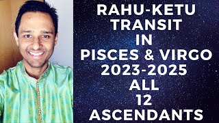 Rahu Ketu transit in Pisces amp Virgo 202325  All 12 Ascendants  Identify your power amp prosper [upl. by Bronson]