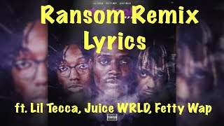 Lil Tecca  Ransom Remix Lyrics ft Fetty Wap and Juice WRLD [upl. by Regina457]