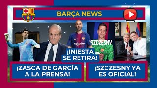 🔵🔴 ¡SZCZESNY FIRMÓ Y YA ES OFICIAL 🔴🔵 ZASCA DE GARCÍA A LA CAVERNA MADRIDISTA 🔵 INIESTA SE RETIRA [upl. by Sontag]