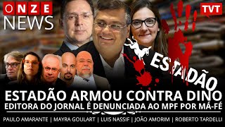 Onze News Estadão armou contra Dino com P Amarante J Amorim M Goulart Et al [upl. by Shea]