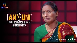 Ansuni  Teri Kahi Maine Suni  Episode  06  Streaming Now  Atrangii App  hindustanibhau [upl. by Eiuqram952]