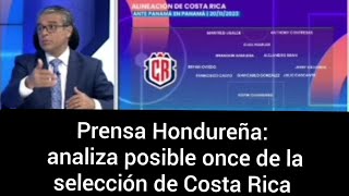 Prensa Hondureña preocupados con la selección de Costa Rica V Honduras  Repechaje Copa America 2024 [upl. by Allx]