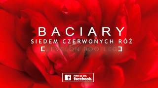 Baciary  Siedem Czerwonych Róż Levelon Bootleg 2015 [upl. by Brinkema]