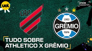 ATHLETICO X GRÊMIO ONDE ASSISTIR TRANSMISSÃO AO VIVO E HORÁRIO PELO BRASILEIRÃO [upl. by Ikairik]