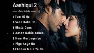 Aashiqui 2 Movie All Best Songs  Shraddha Kapoor amp Aditya Roy Kapur [upl. by Ydnak]