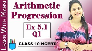 Arithmetic Progression  Ex 51 Q1  Chapter 5  Class 10 Maths  NCERT [upl. by Kcirrem]