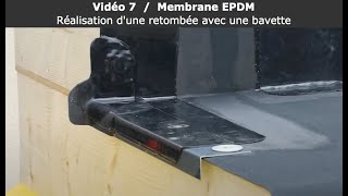 Vidéo 7  Membrane EPDM  Réalisation d’une retombée avec une bavette [upl. by Carolle]