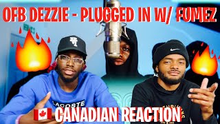 Canadians React To OFB Dezzie  Plugged In WFumez The Engineer  OFFICIAL REACTION [upl. by Sternlight]