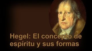 Hegel El concepto de espíritu y sus formas [upl. by Eadrahs]