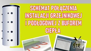 Bufor ciepła sposób połączenia z grzejnikami i instalacją podłogową i grzejnikowej schemat [upl. by Trygve]