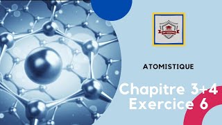 Atomistique s1 SMPC exercice 6 chapitre 3  chapitre 4 [upl. by Latreese]