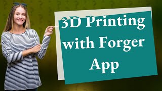 How Can I Use the Forger App for 3D Printing from My iPad [upl. by Leund]