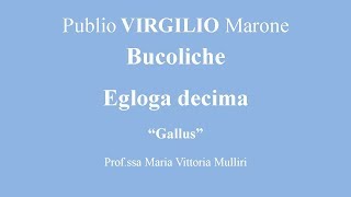 VIRGILIO BUCOLICHE EGLOGA X scansione e lettura metrica [upl. by Akinek]