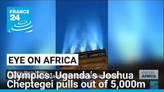 Paris Olympics Ugandas Joshua Cheptegei pulls out of 5000m • FRANCE 24 English [upl. by Ahsekyw]