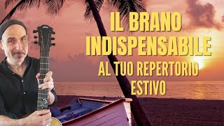 Il brano indispensabile al tuo repertorio estivo [upl. by Ahsiakal]