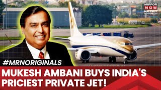 Mukesh Ambani  Indias Most Expensive Private Jet  Indias First Boeing 737 MAX 9 [upl. by Darwin]