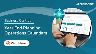 Year End Planning  Operations Calendar in Dynamics 365 Business Central [upl. by Gnidleif]