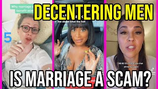 Is Marriage A Scam For Women Decentering Men [upl. by Rma]