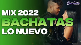 MIX DE BACHATA 2022 💕 LO MAS NUEVO 2022 💕 LO MAS SONADO 2022 💕 BACHATA MIX 2022 [upl. by Odericus]