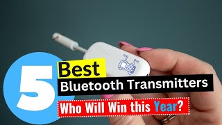 Best Bluetooth Transmitters 2024  Top 5 Picks [upl. by Oap]