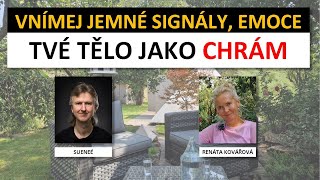 Tvé tělo jako CHRÁM Vnímej své emoce a signály Renáta Kovářová a Sueneé [upl. by Imoyaba]