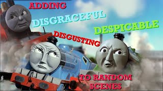 Adding “Disgraceful Disgusting Despicable” to Random Thomas Scenes without changing the runtime [upl. by Giguere]