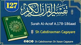 127 Tafsiirka Surah AlAcraf A178186aad  Sh Cabdiraxman Cagayare [upl. by Beltran]