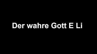 Der wahre Gott E Li  Der Urgott teodisch erklärt [upl. by Kemme]