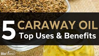 5 Top Uses Benefits and Medicinal Properties of Caraway Essential Oil [upl. by Hsivat]