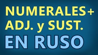 Numerales  Sustantivos Adjetivos en RUSO [upl. by Gilpin]